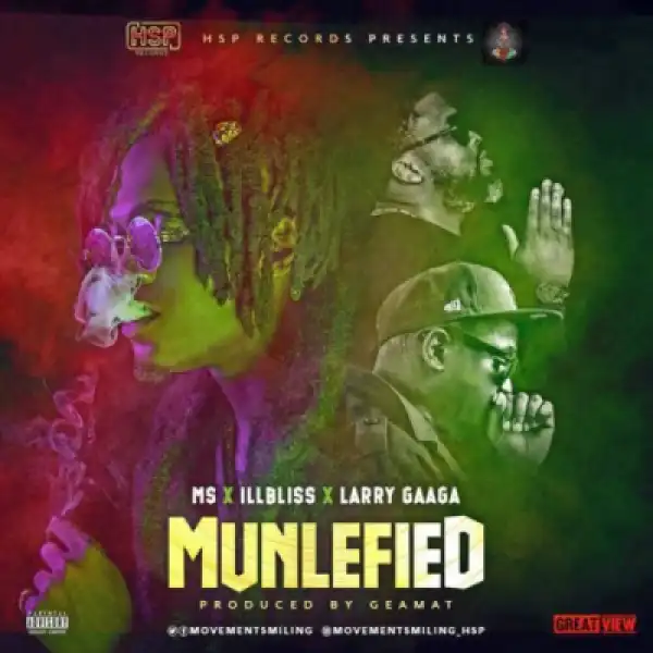 MS - Munlefied ft. illBliss & Larry Gaaga